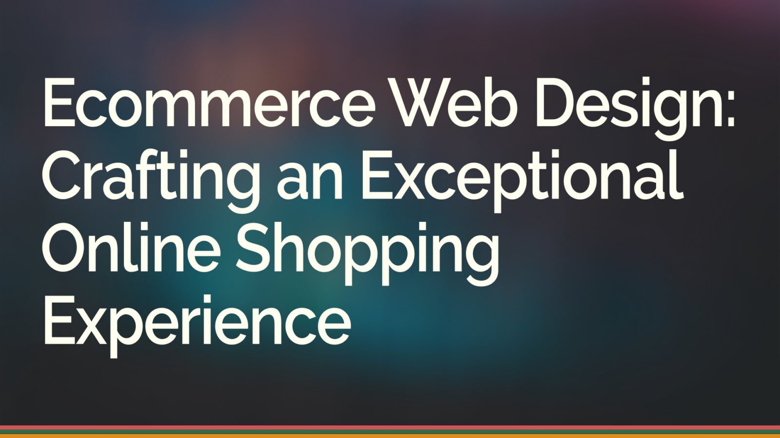 Ecommerce Web Design Crafting an Exceptional Online Shopping Experience