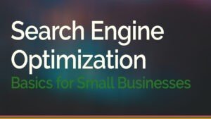 Search Engine Optimization Basics for Small Businesses