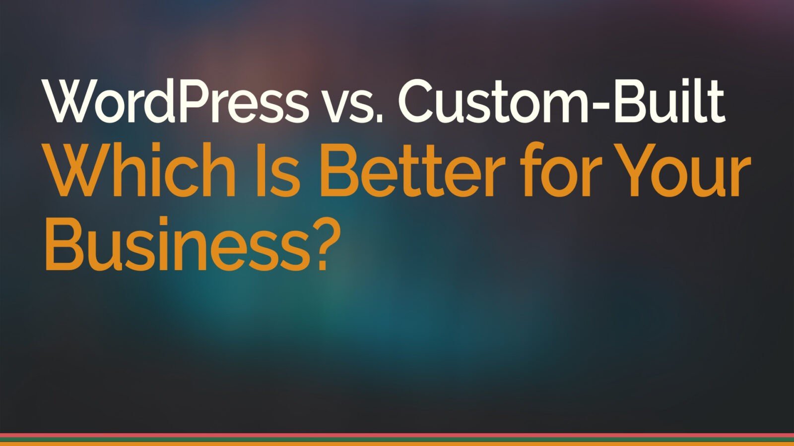 WordPress vs. Custom-Built Websites