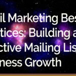 Email Marketing Best Practices Building an Effective Mailing List for Business Growth