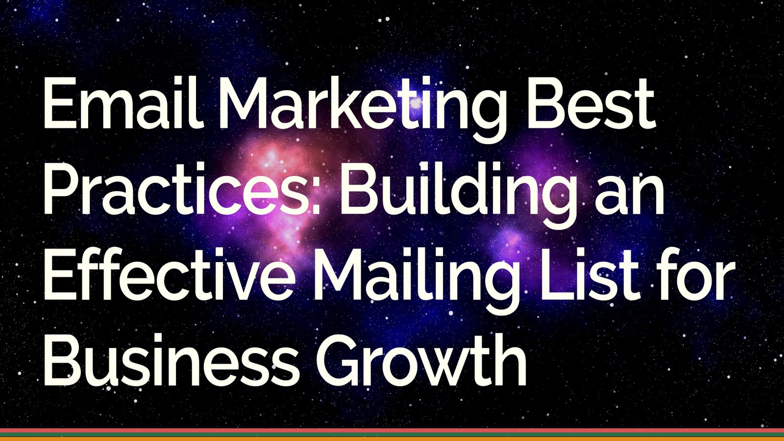 Email Marketing Best Practices Building an Effective Mailing List for Business Growth